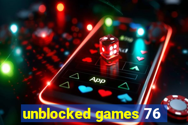 unblocked games 76